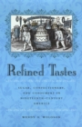 Image for Refined tastes: sugar, confectionery, and consumers in nineteenth-century America