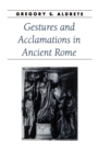 Image for Gestures and Acclamations in Ancient Rome