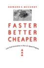 Image for Faster, better, cheaper  : low-cost innovation in the U.S. space program