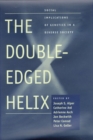 Image for The Double-Edged Helix: Social Implications of Genetics in a Diverse Society