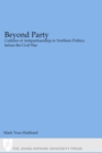 Image for Beyond party: cultures of antipartisanship in northern politics before the Civil War