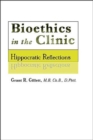 Image for Bioethics in the Clinic : Hippocratic Reflections