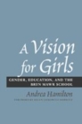 Image for A Vision for Girls : Gender, Education, and the Bryn Mawr School