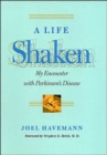 Image for A Life Shaken : My Encounter with Parkinson&#39;s Disease