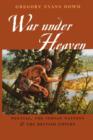 Image for War under heaven  : Pontiac, the Indian Nations, &amp; the British Empire