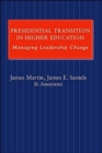 Image for Presidential Transition in Higher Education : Managing Leadership Change