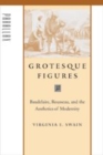 Image for Grotesque Figures : Baudelaire, Rousseau, and the Aesthetics of Modernity