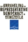 Image for The unraveling of representative democracy in Venezuela