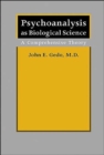 Image for Psychoanalysis as biological science  : a comprehensive theory