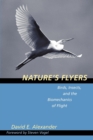 Image for Nature&#39;s flyers  : birds, insects, and the biomechanics of flight