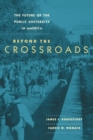 Image for The Future of the Public University in America : Beyond the Crossroads