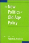 Image for The new politics of old age policy