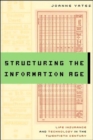 Image for Structuring the information age  : life insurance and technology in the twentieth century