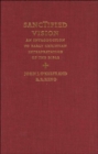 Image for Sanctified vision  : an introduction to early Christian interpretation of the Bible