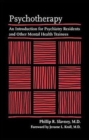 Image for Psychotherapy  : an introduction for psychiatry residents and other mental health trainees