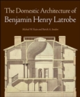Image for The Domestic Architecture of Benjamin Henry Latrobe
