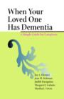 Image for When your loved one has dementia  : a simple guide for caregivers