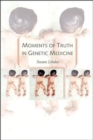 Image for Moments of truth in genetic medicine