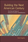 Image for Building the next American century  : the past and future of American economic competitiveness