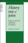Image for History out of joint  : essays on the use and abuse of history