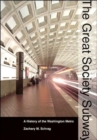 Image for The Great Society Subway : A History of the Washington Metro