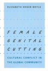 Image for Female genital cutting  : cultural conflict in the global community