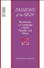 Image for Passions of the Sign : Revolution and Language in Kant, Goethe, and Kleist