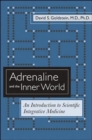 Image for Adrenaline and the Inner World : An Introduction to Scientific Integrative Medicine