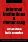 Image for Informal Institutions and Democracy : Lessons from Latin America