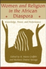 Image for Women and Religion in the African Diaspora : Knowledge, Power, and Performance