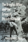 Image for The Dreyfus Affair and the Crisis of French Manhood