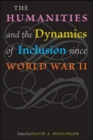 Image for The Humanities and the Dynamics of Inclusion since World War II