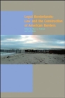 Image for Legal Borderlands : Law and the Construction of American Borders