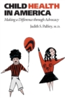 Image for Child Health in America : Making a Difference through Advocacy