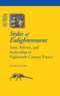 Image for Styles of Enlightenment  : taste, politics and authorship in eighteenth-century France