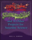 Image for Exploding Disk Cannons, Slimemobiles, and 31 Other Projects for Saturday Science