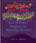 Image for Exploding Disk Cannons, Slimemobiles, and 31 Other Projects for Saturday Science