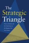 Image for The Strategic Triangle : France, Germany, and the United States in the Shaping of the New Europe