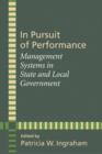 Image for In Pursuit of Performance : Management Systems in State and Local Government