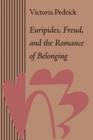 Image for Euripides, Freud, and the Romance of Belonging