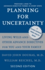 Image for Planning for uncertainty  : living wills and other advance directives for you and your family