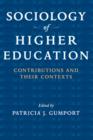 Image for Sociology of higher education  : contributions and their contexts