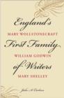Image for England&#39;s first family of writers  : Mary Wollstonecraft, William Godwin, Mary Shelley