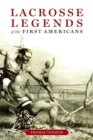 Image for Lacrosse legends of the first Americans