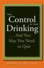 Image for Take Control of Your Drinking...And You May Not Need to Quit