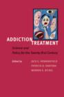 Image for Addiction Treatment : Science and Policy for the Twenty-first Century