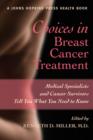 Image for Choices in breast cancer treatment  : medical specialists and cancer survivors tell you what you really need to know