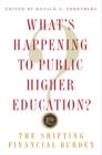 Image for What&#39;s Happening to Public Higher Education? : The Shifting Financial Burden
