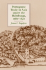 Image for Portuguese trade in Asia under the Habsburgs, 1580-1640