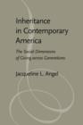 Image for Inheritance in contemporary America  : the social dimensions of giving across generations
